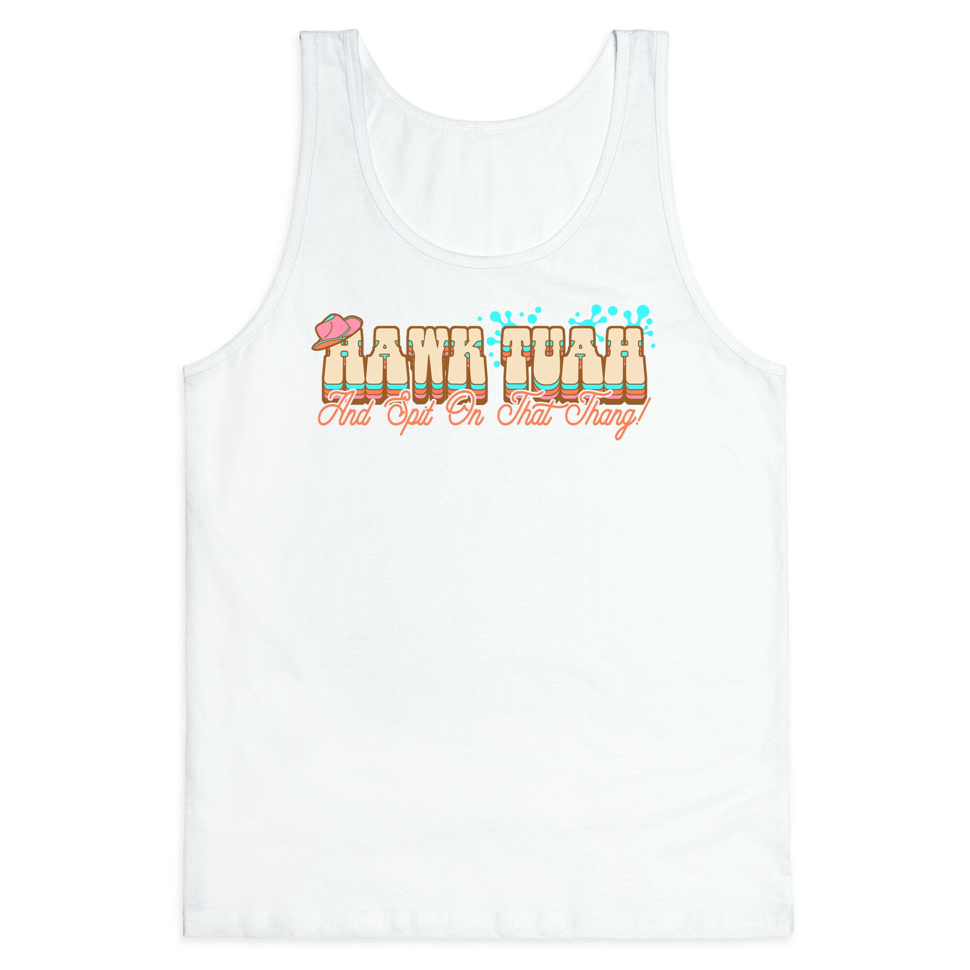 Hawk Tuah Spit On That Thang Tank Top